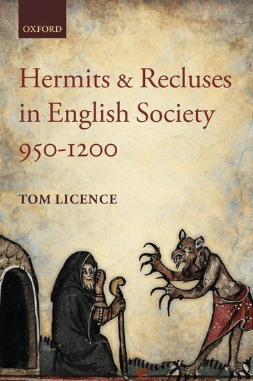 Tom Licence - Hermits and Recluses in English Society, 950-1200, Inbunden