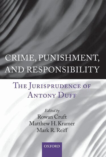CRUFT ET AL, Rowan Cruft, Matthew H. Kramer, Mark R. Reiff - Crime, Punishment, and Responsibility, Inbunden