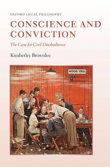 Kimberley Brownlee - Conscience and Conviction, Inbunden