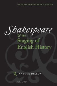 bokomslag Shakespeare and the Staging of English History