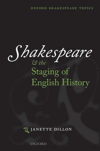 bokomslag Shakespeare and the Staging of English History