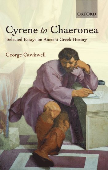 George Cawkwell, Oxford) Cawkwell, George (Emeritus Fellow, University College - Cyrene to Chaeronea, Inbunden