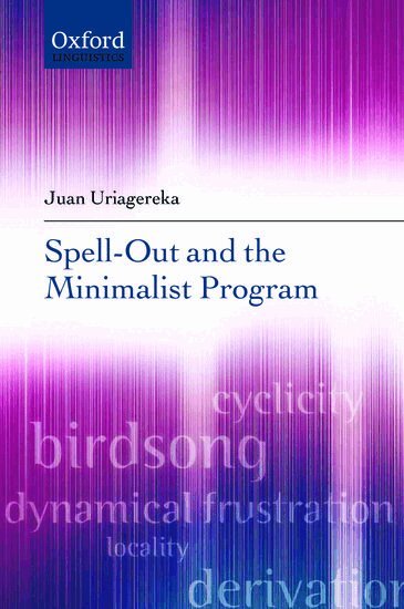 Juan Uriagereka - Spell-Out and the Minimalist Program, Inbunden