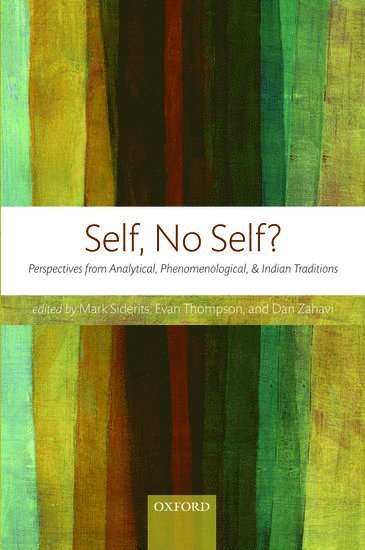 Mark Siderits, Evan Thompson, Dan Zahavi, Mark (Seoul National University) Siderits, Evan (University of Toronto) Thompson, Dan (University of Copenhagen) Zahavi - Self, No Self?, Inbunden