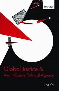bokomslag Global Justice and Avant-Garde Political Agency