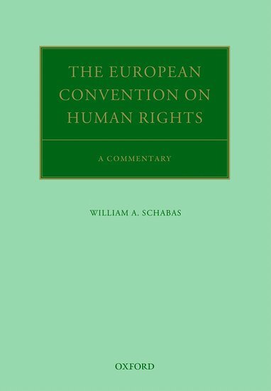 William A. Schabas - The European Convention on Human Rights, Inbunden