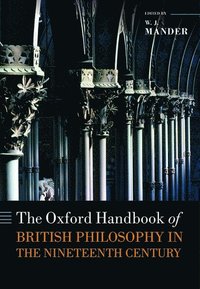 bokomslag The Oxford Handbook of British Philosophy in the Nineteenth Century