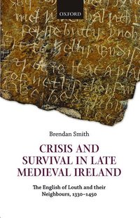 bokomslag Crisis and Survival in Late Medieval Ireland