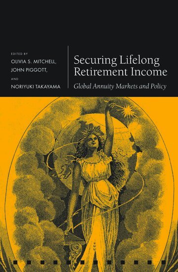 Noriyuki Takayama, Olivia S. Mitchell, John Piggott - Securing Lifelong Retirement Income, Inbunden