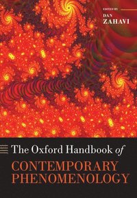 bokomslag The Oxford Handbook of Contemporary Phenomenology