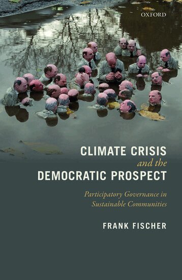 Frank Fischer - Climate Crisis and the Democratic Prospect, Inbunden