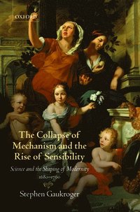 bokomslag The Collapse of Mechanism and the Rise of Sensibility