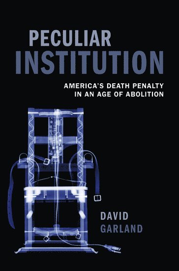 David Garland, GARLAND - Peculiar Institution, Inbunden