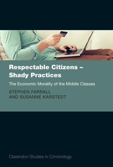 Stephen Farrall, Susanne Karstedt - Respectable Citizens - Shady Practices, Inbunden