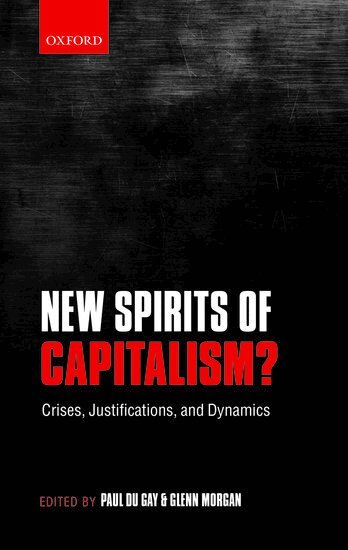 Paul Du Gay, Glenn Morgan, Paul du Gay, Glenn Morgan - New Spirits of Capitalism?, Inbunden