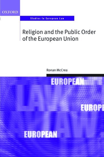 Ronan McCrea - Religion and the Public Order of the European Union, Inbunden