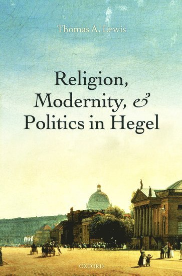 Religion, Modernity, and Politics in Hegel 1