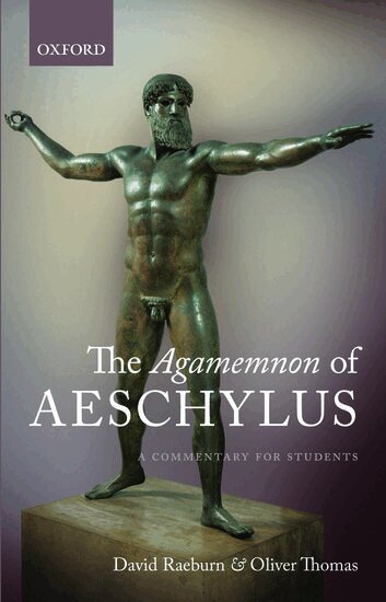 David Raeburn, Oliver Thomas - The Agamemnon of Aeschylus, Inbunden