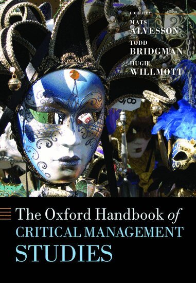 Mats Alvesson, Todd Bridgman, Hugh Willmott - The Oxford Handbook of Critical Management Studies, Häftad