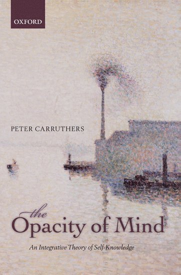 Peter Carruthers, Peter (University of Maryland) Carruthers - The Opacity of Mind, Inbunden