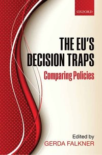 bokomslag The EU's Decision Traps: Comparing Policies