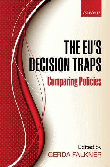 Gerda Falkner - The EU's Decision Traps, Inbunden