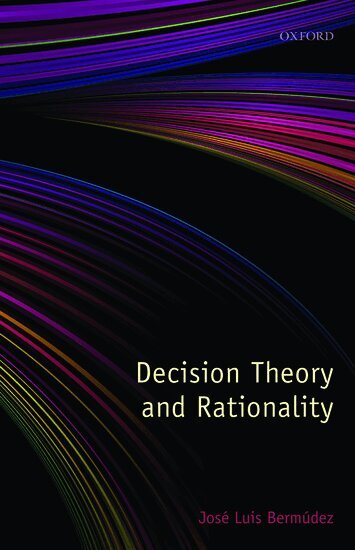José Luis Bermúdez - Decision Theory and Rationality, Häftad