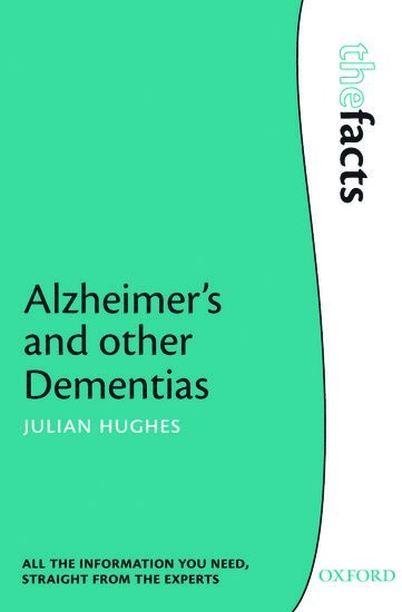 Julian C. Hughes, UK) Hughes, Julian C. (Consultant in Old Age Psychiatry and Honorary Professor of Philosophy of Ageing, Northumbria Healthcare NHS Trust and Institute for Ageing and Health, Newcastle University - Alzheimer's and other Dementias, Häftad