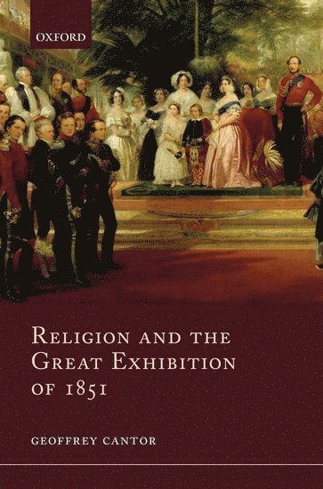 Geoffrey Cantor - Religion and the Great Exhibition of 1851, Inbunden