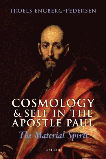 Troels Engberg-Pedersen - Cosmology and Self in the Apostle Paul, Häftad