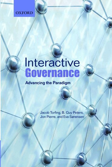 Jacob Torfing, B. Guy Peters, Jon Pierre, Eva Sørensen - Interactive Governance, Inbunden