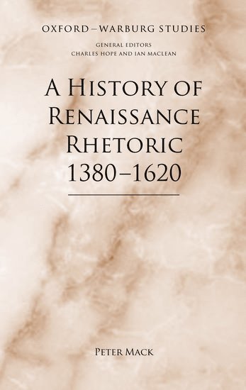 A History of Renaissance Rhetoric 1380-1620 1