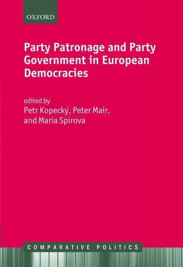 Party Patronage and Party Government in European Democracies 1