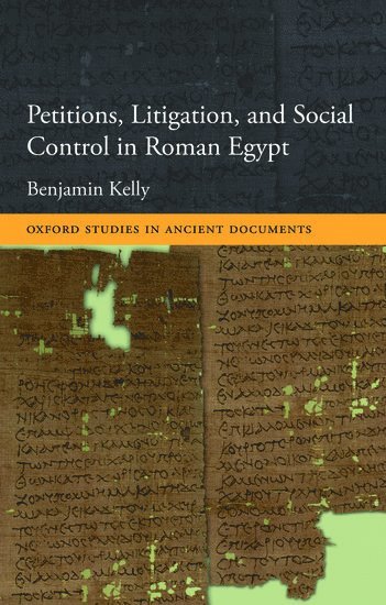 Petitions, Litigation, and Social Control in Roman Egypt 1