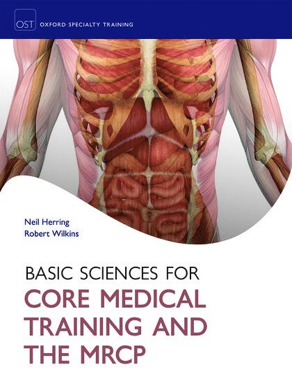 Neil Herring, Robert Wilkins, UK) Herring, Neil (Clinical Lecturer and BHF CRE Intermediate Fellow, Clinical Lecturer and BHF CRE Intermediate Fellow, University of Oxford, Oxford, UK) Wilkins, Robert (University Lecturer in Physiology, University Lecturer in Physiology, University of Oxford, Oxford - Basic Sciences for Core Medical Training and the MRCP, Häftad
