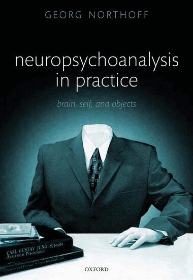 Georg Northoff - Neuropsychoanalysis in practice, Inbunden
