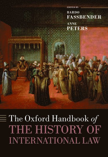 bokomslag The Oxford Handbook of the History of International Law