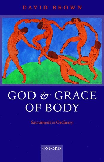bokomslag God and Grace of Body