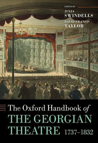 Julia Swindells, David Francis Taylor - The Oxford Handbook of the Georgian Theatre 1737-1832, Inbunden