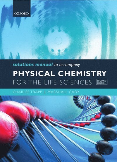 Charles Trapp, Marshall Cady, USA) Trapp, Charles (University of Louisville, USA) Cady, Marshall (Indiana University Southeast - Solutions Manual to accompany Physical Chemistry for the Life Sciences, Häftad