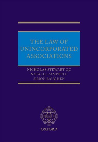 Nicholas Stewart QC, Natalie Campbell, Simon Baughen - The Law of Unincorporated Associations, Inbunden