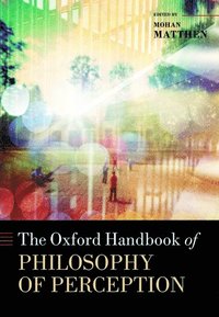 bokomslag The Oxford Handbook of Philosophy of Perception
