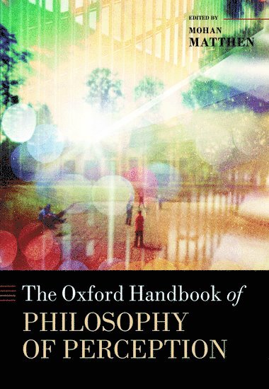 bokomslag The Oxford Handbook of Philosophy of Perception