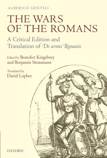 Alberico Gentili, Benedict Kingsbury, Benjamin Straumann - The Wars of the Romans, Inbunden