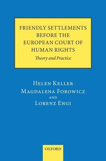 Helen Keller, Magdalena Forowicz, Lorenz Engi - Friendly Settlements before the European Court of Human Rights, Inbunden