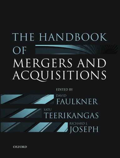 David Faulkner, Satu Teerikangas, Richard J. Joseph - The Handbook of Mergers and Acquisitions, Inbunden