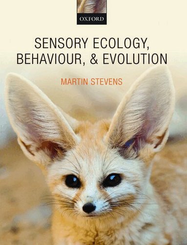 Martin Stevens - Sensory Ecology, Behaviour, and Evolution, Häftad