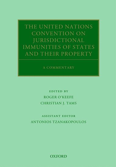 TAMS O'KEEFE, Tams O'Keefe, Roger O'Keefe, Christian J. Tams - The United Nations Convention on Jurisdictional Immunities of States and Their Property, Inbunden