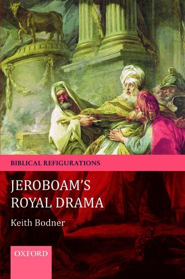 Keith Bodner - Jeroboam's Royal Drama, Inbunden