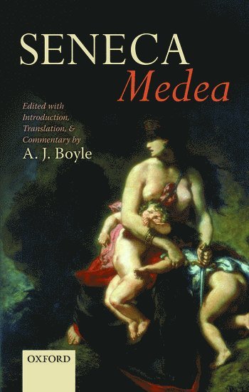 BOYLE, A. J. Boyle, University of Southern California) Boyle, A. J. (Professor of Classics - Seneca: Medea, Inbunden